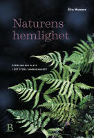Naturens hemlighet : &aring;terfinn din plats i det stora sammanhanget