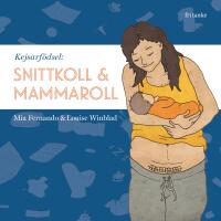 Kejsarf&ouml;dsel : snittkoll & mammaroll