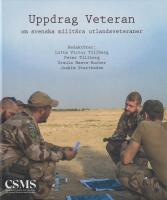 Uppdrag veteran : om svenska milit&auml;ra utlandsveteraner