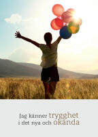 Jag k&auml;nner trygghet i det nya och ok&auml;nda (13x18 cm)