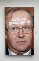Skyll p&aring; demokratin - Eliten, EMU-segern och v&auml;nsterns nya uppgifter