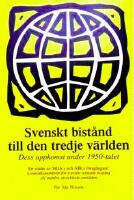 Svenskt bistånd till den tredje världen : dess uppkomst under 1950-talet : en studie av SIDA:s och NIB:s föregångare: Centralkommittén för svenskt tekniskt bistånd till mindre utvecklade områden