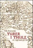 Turer i Thule : en v&auml;gvisare p&aring; vers