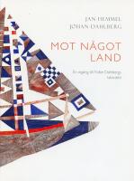 Mot n&aring;got land : en ing&aring;ng till Folke Dahlbergs bildv&auml;rld