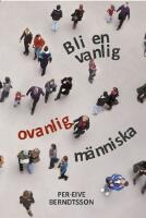 Bli en vanlig, ovanlig m&auml;nniska