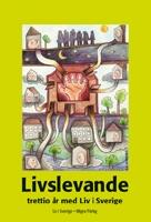 Livslevande : trettio &aring;r med Liv i Sverige