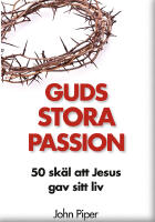 Guds stora passion : 50 sk&auml;l att Jesus gav sitt liv