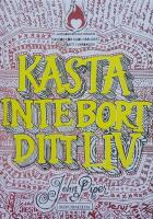 Kasta inte bort ditt liv (r&ouml;tt omslag)