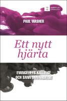 Ett nytt hj&auml;rta : evangeliets kallelse och sann omv&auml;ndelse