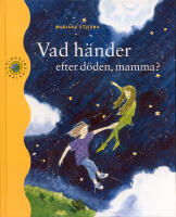 Vad h&auml;nder efter d&ouml;den, mamma?