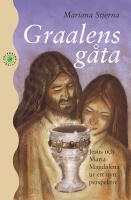 Graalens g&aring;ta : Jesus och Maria Magdalena ur ett nytt perspektiv