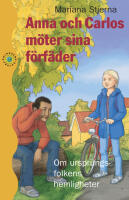 Anna och Carlos m&ouml;ter sina f&ouml;rf&auml;der : om ursprungsfolkens hemligheter