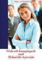 Frisk och framg&aring;ngsrik med Maharishi Ayurveda