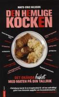 Den hemlige kocken : det ok&auml;nda fusket med maten p&aring; din tallrik