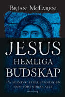 Jesus hemliga budskap : p&aring; spaning efter sanningen som f&ouml;r&auml;ndrar allt
