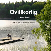 Ovillkorlig : en bok om k&auml;rlek och respekt