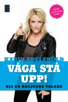V&aring;ga st&aring; upp! : Bli en roligare talare
