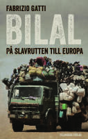 Bilal : p&aring; slavrutten till Europa