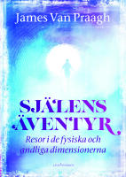 Sj&auml;lens &Auml;ventyr : resor i de fysiska och andliga dimensionerna
