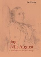 Jag, Nils August : en klassresen&auml;r i 1800-talets Sverige