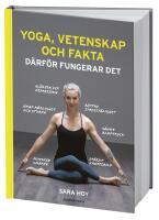 Yoga, vetenskap och fakta : d&auml;rf&ouml;r fungerar det