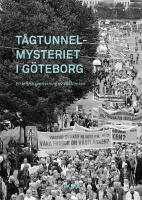T&aring;gtunnelmysteriet i G&ouml;teborg : en kritisk granskning av V&auml;stl&auml;nken