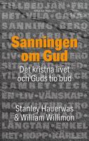Sanningen om Gud : det kristna livet och Guds tio bud