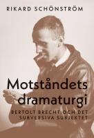 Motst&aring;ndets dramaturgi : Bertolt Brecht och det subversiva subjektet