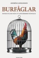 Burf&aring;glar : betraktelser fr&aring;n ett h&ouml;gs&auml;kerhetsf&auml;ngelse