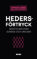 Hedersf&ouml;rtryck : Ber&auml;ttelser fr&aring;n Sverige och V&auml;rlden