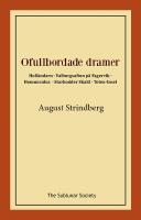 Ofullbordade dramer - Holl&auml;ndarn ; Valborgsafton p&aring; Fagervik ; Homunculus ; Starkodder Skald ; Toten-Insel