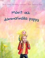 M&auml;rit och dummasn&auml;lla pappa