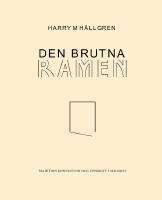 Den brutna ramen : tradition, konvention och uppbrott i m&aring;leriet