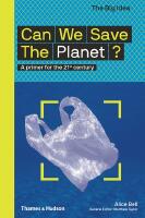Can We Save The Planet?: A primer for th A primer for the 21st century