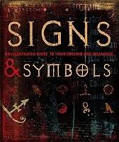 Signs And Symbols: The Illustrated Guide To Their Origins & Meanings