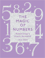 The Magic Of Numbers : Numerology's Power Revealed