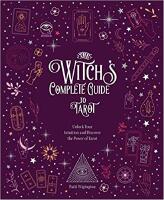 The Witch's Complete Guide to Tarot Unlock Your Intuition an