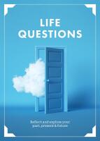 Life Questions Reflect and Explore your Past, Present, and Future