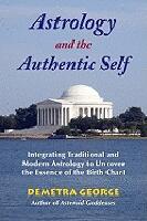 Astrology and the Authentic Self: Integrating Traditional and Modern Astrology to Uncover the Essence of the Birth Chart