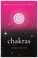 Chakras, orion plain and simple