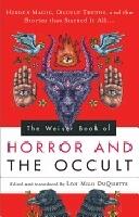 Weiser book of horror and the occult - hidden magic, occult truths, and the