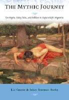 Mythic journey - use myths, fairy tales, and folklore to explain lifes myst