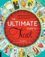 Ultimate guide to tarot - a beginners guide to the cards, spreads, and reve