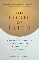 Logic of faith - a buddhist approach to finding certainty beyond belief and