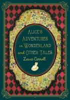 Alice's Adventures in Wonderland and Other Tales