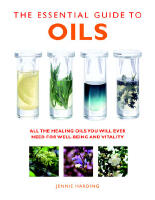 Essential guide to oils - all the oils you will ever need for health, vital