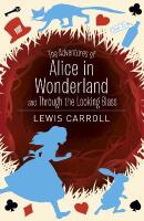 Alices adventures in wonderland & through the looking glass