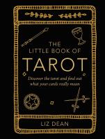 The Little Book of Tarot Discover the tarot and find out what your cards really mean