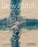 Slow stitch - mindful and contemplative textile art