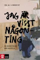 Jag &auml;r visst n&aring;gonting : en ber&auml;ttelse om Hassela